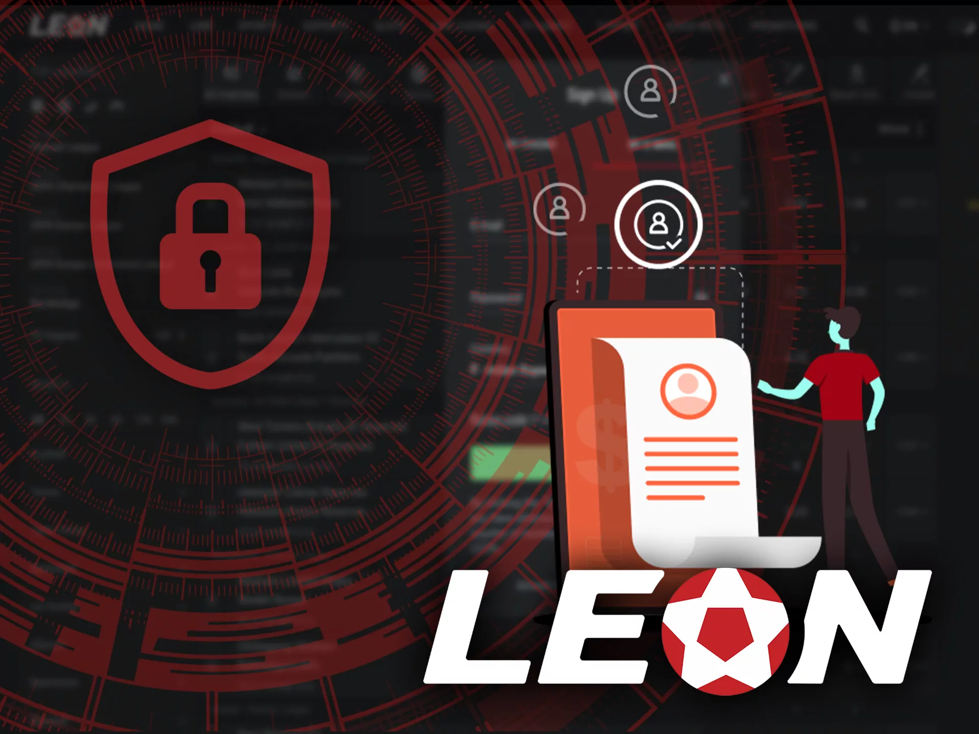 You should verify your Leon account to get the opportunity to withdraw your winnings.
