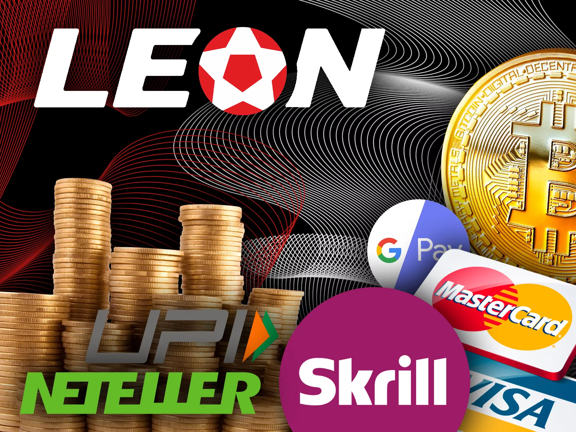 Leon has the most well-known and convenient payment systems to deposit and withdraw money.