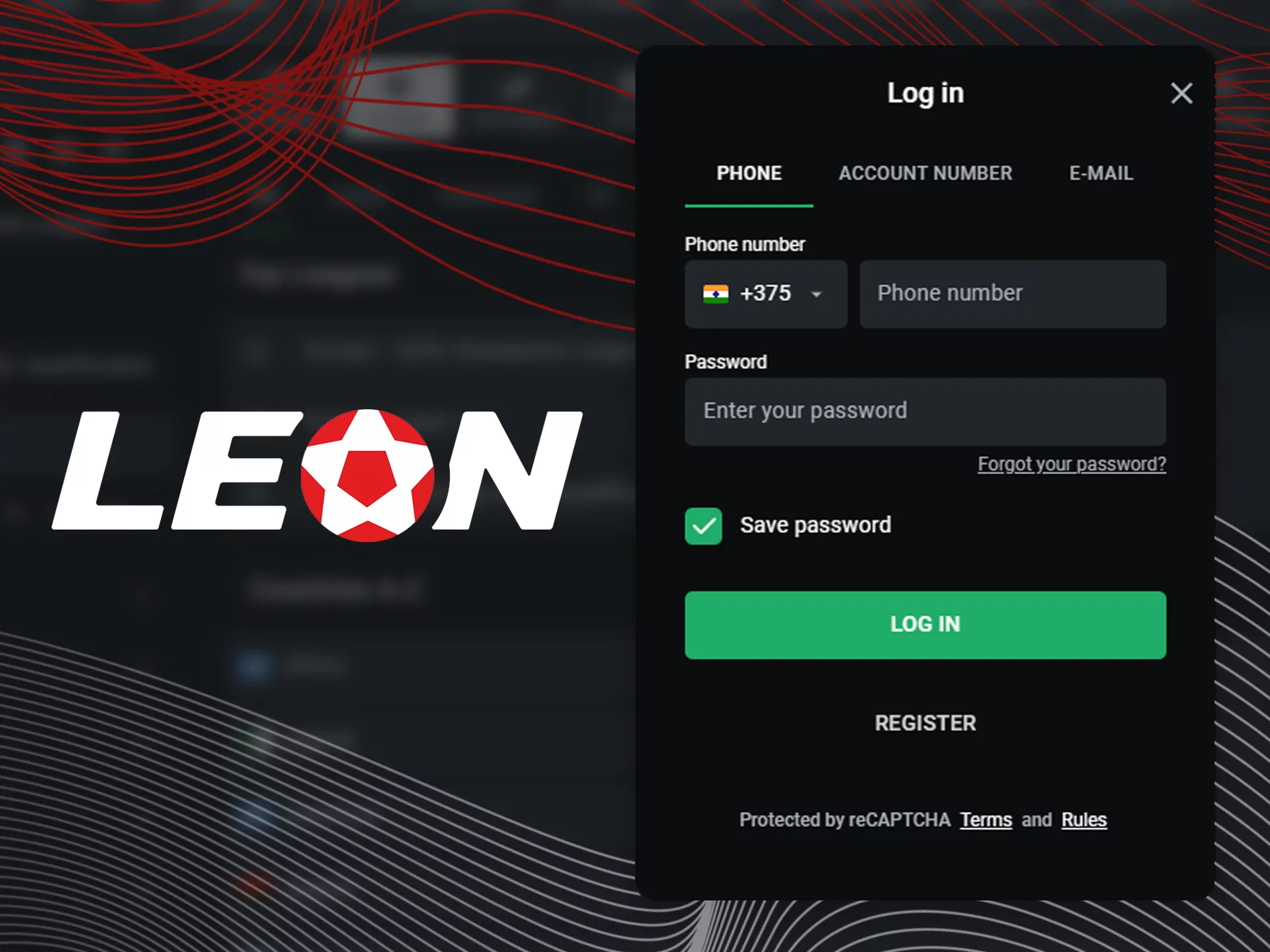 Enter your username and password to get into the Leon Bet account.